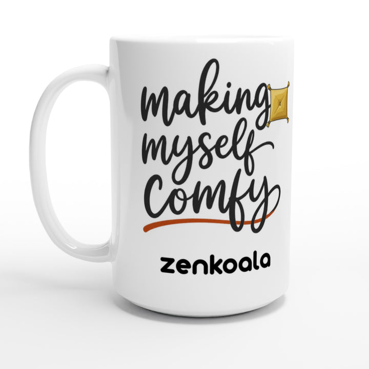 Making Myself Comfy feel-good mug, 15oz — Zen Koala Australia