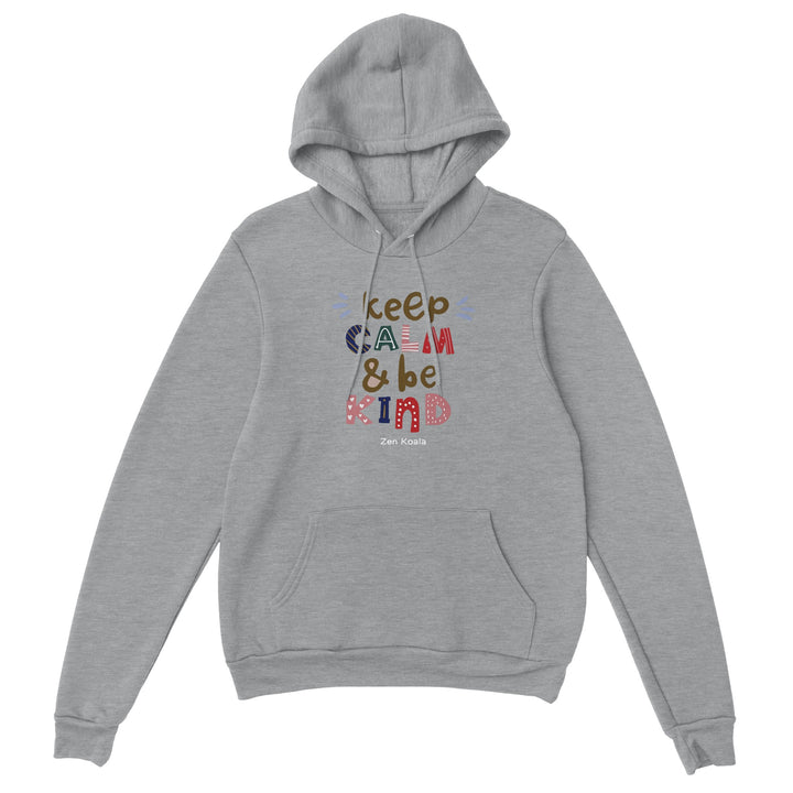 Keep Calm, Be Kind - Hoodie