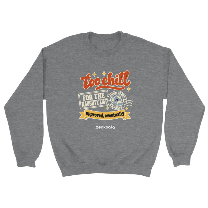 Too Chill for the Naughty List feel-good sweatshirt in sport grey, Zen Koala Australia