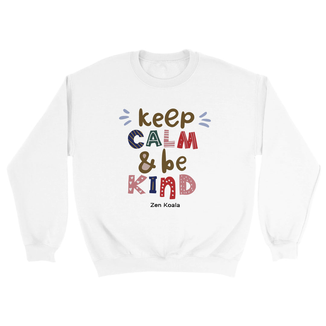 Keep Calm, Be Kind feel-good sweatshirt — take it slow, Zen Koala Australia