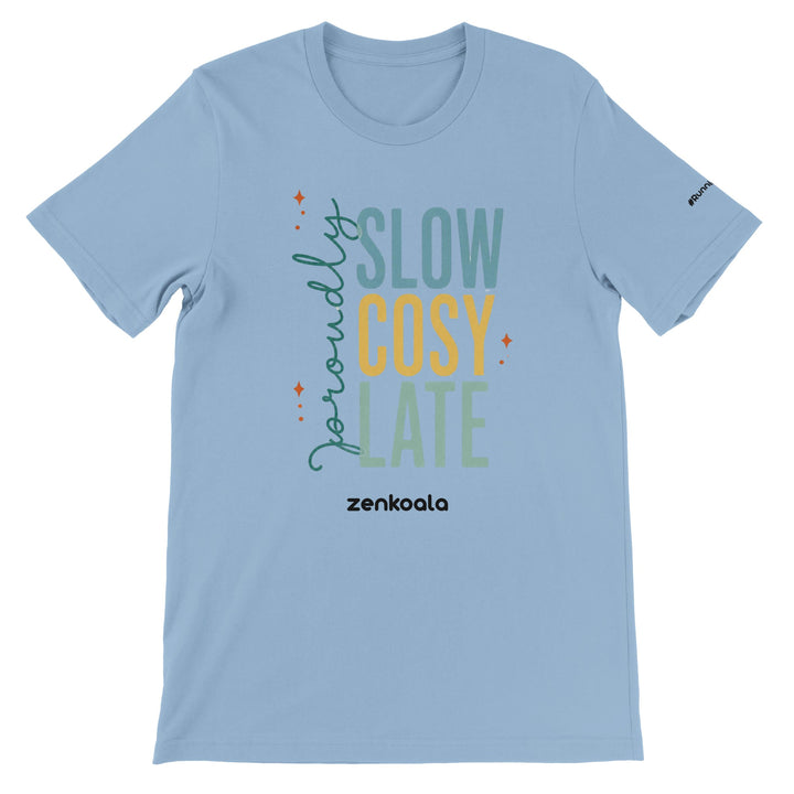 Proudly Slow Cosy Late feel-good tee in light blue — Zen Koala Australia