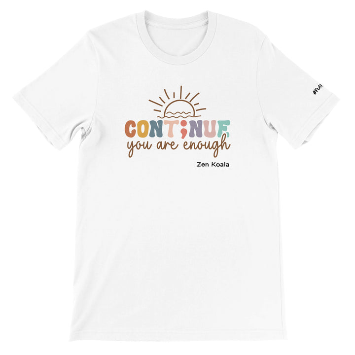 You Are Enough feel-good tee — right now, exactly as you are, Zen Koala Australia