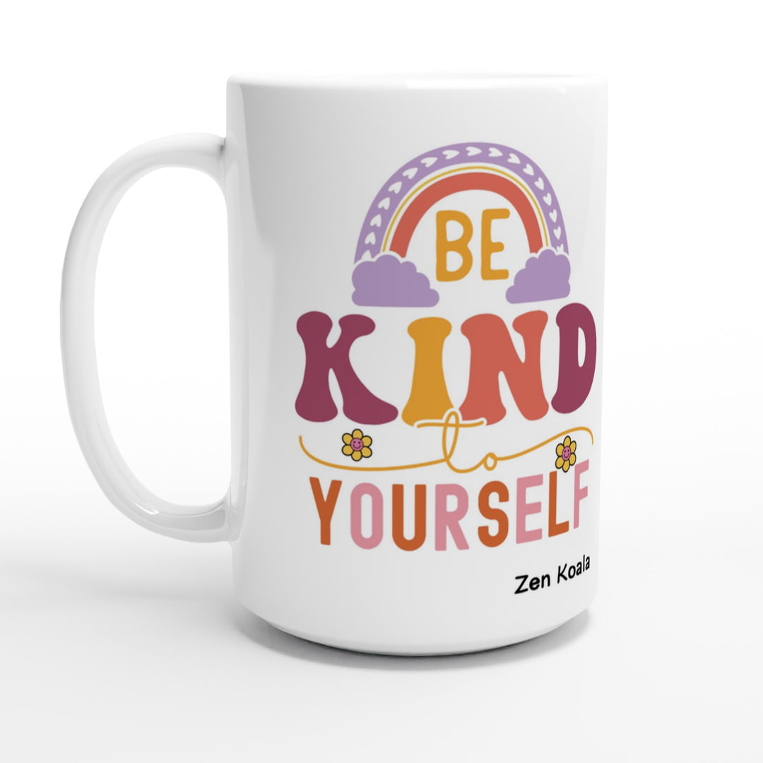 Be Kind to Yourself - Mug