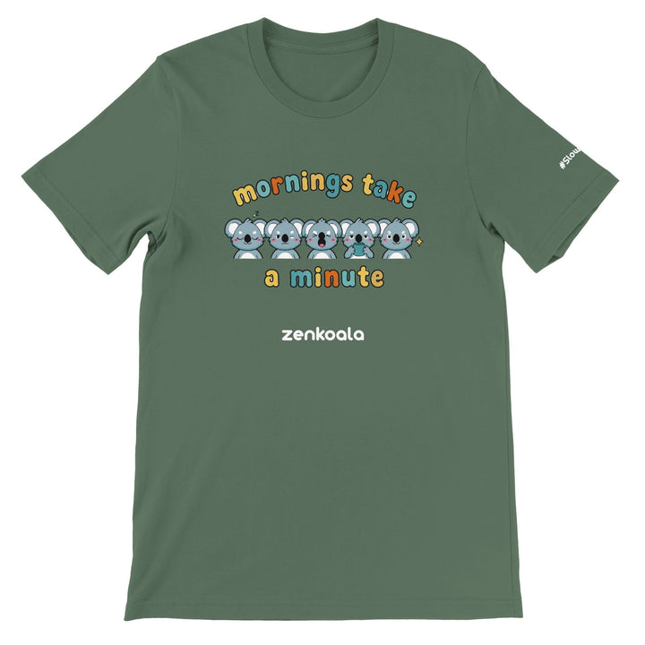 Mornings Take a Minute feel-good tee in military green — Zen Koala Australia