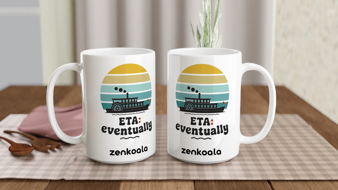Two ETA Eventually 15oz mugs on a table, showing both sides of the design, Zen Koala Australia