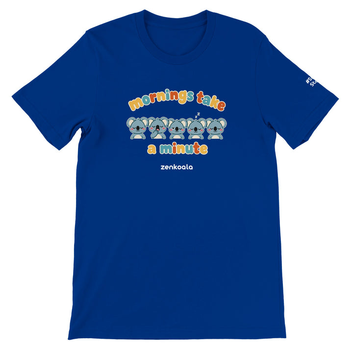 Mornings Take a Minute feel-good tee in true royal, Zen Koala Australia