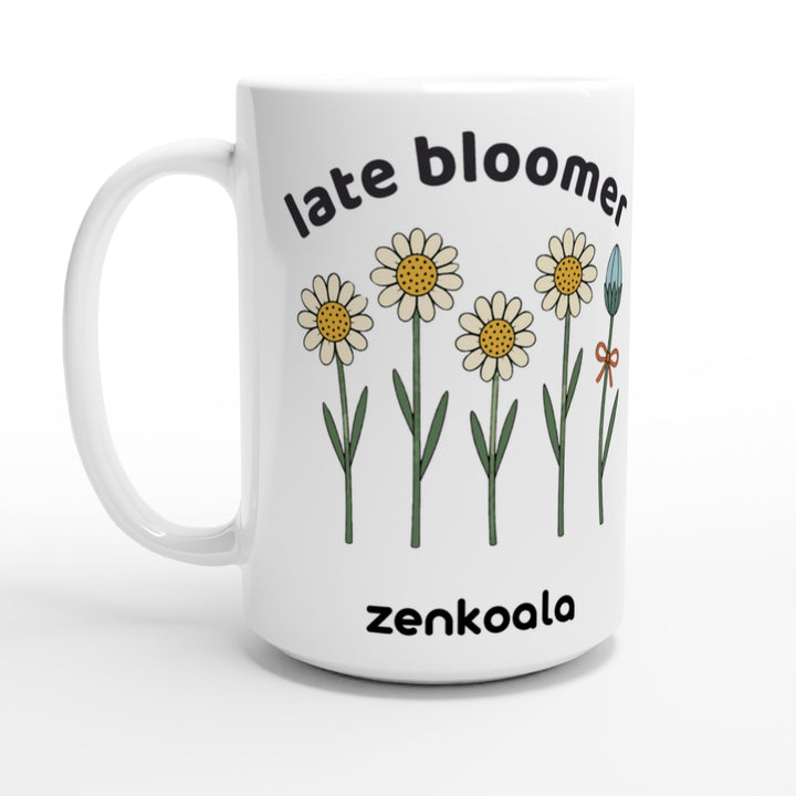 Late Bloomer feel-good 15oz mug: four daisies and one bud taking its time, Zen Koala Australia