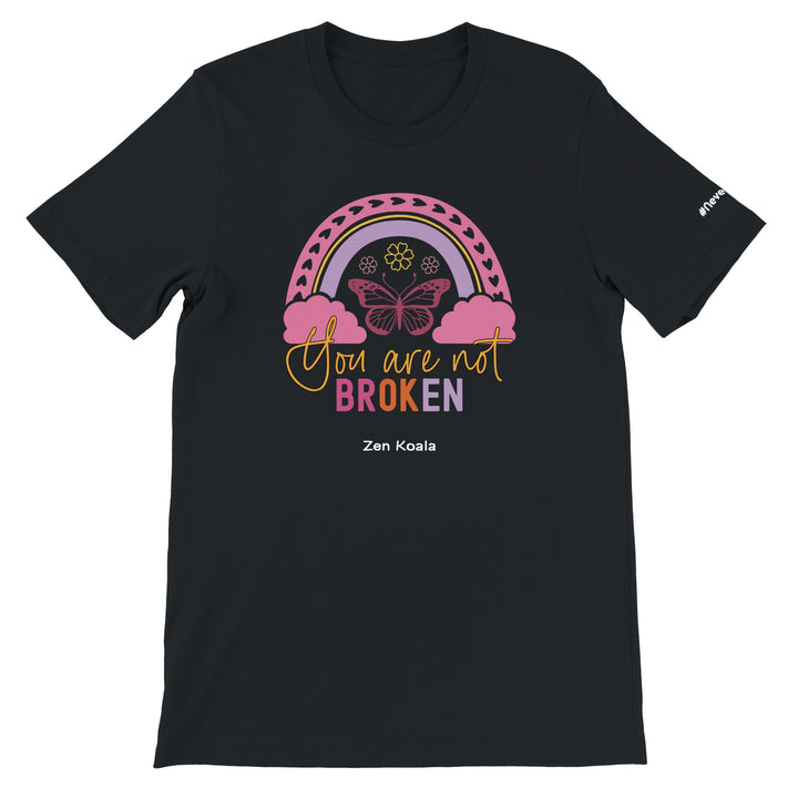 You Are Not Broken feel-good tee — Zen Koala Australia