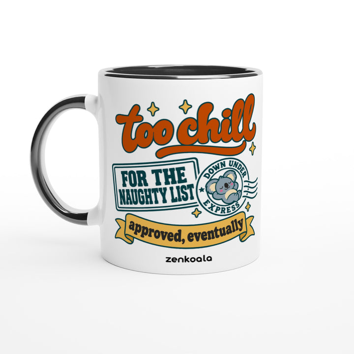 Too Chill for the Naughty List mug in black: white with a black rim, inside and handle, Zen Koala Australia