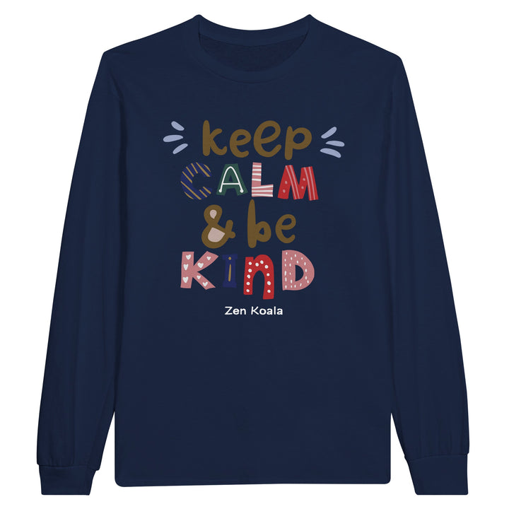 Keep Calm Be Kind feel-good long sleeve tee — Zen Koala Australia