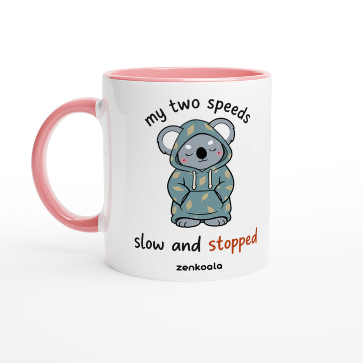 My Two Speeds Slow and Stopped mug in pink: white with a pink rim, inside and handle, Zen Koala Australia