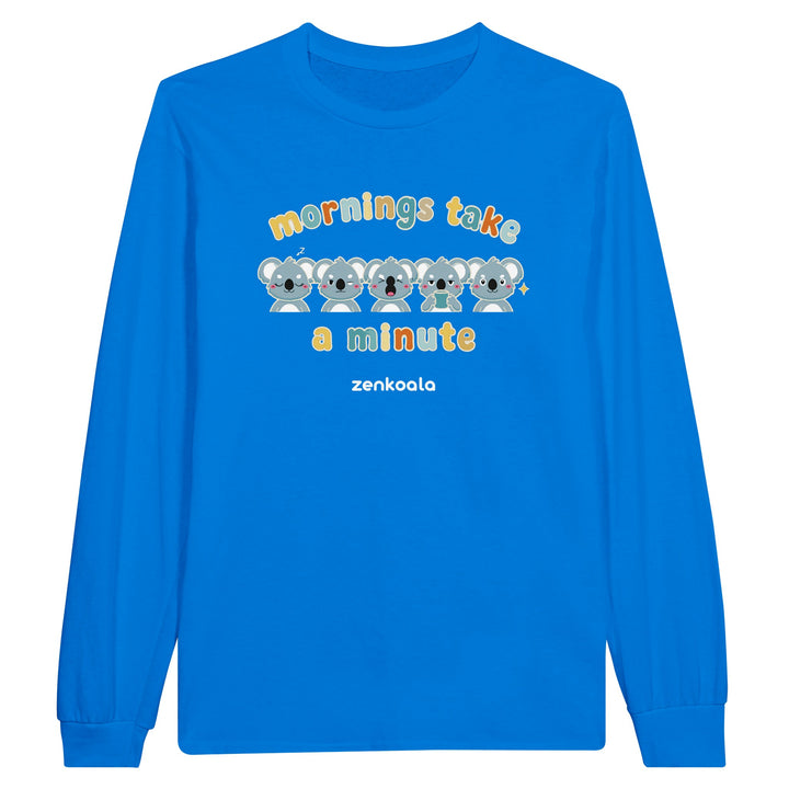 Mornings Take a Minute feel-good long sleeve tee in royal, Zen Koala Australia