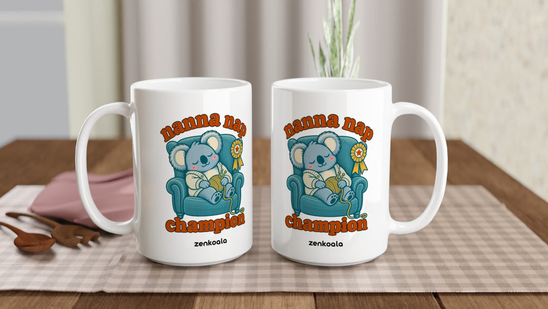 Two Nanna Nap Champion 15oz mugs on a table, showing both sides of the design, Zen Koala Australia