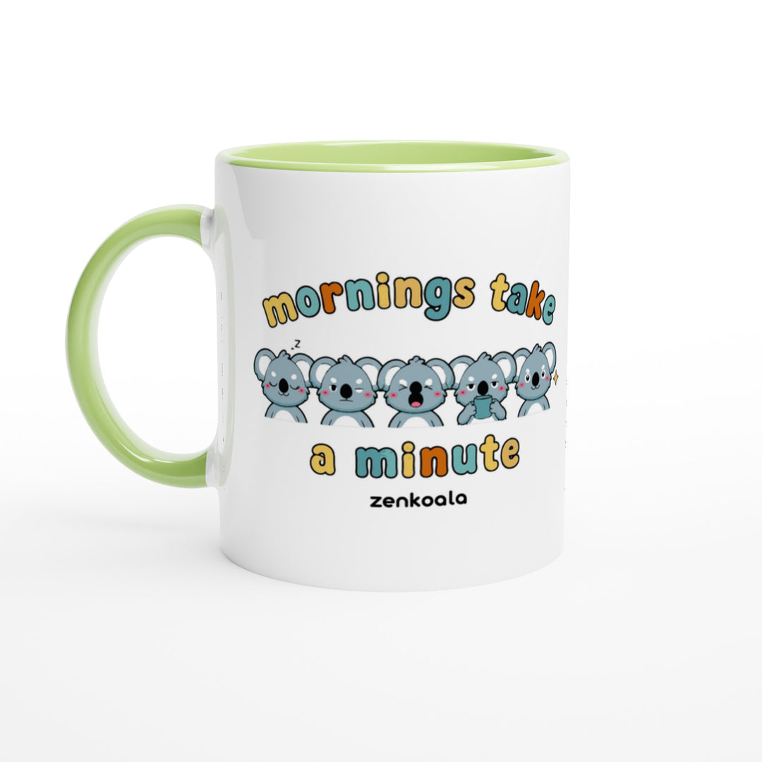 Mornings Take a Minute mug in green: white with a green rim, inside and handle, Zen Koala Australia