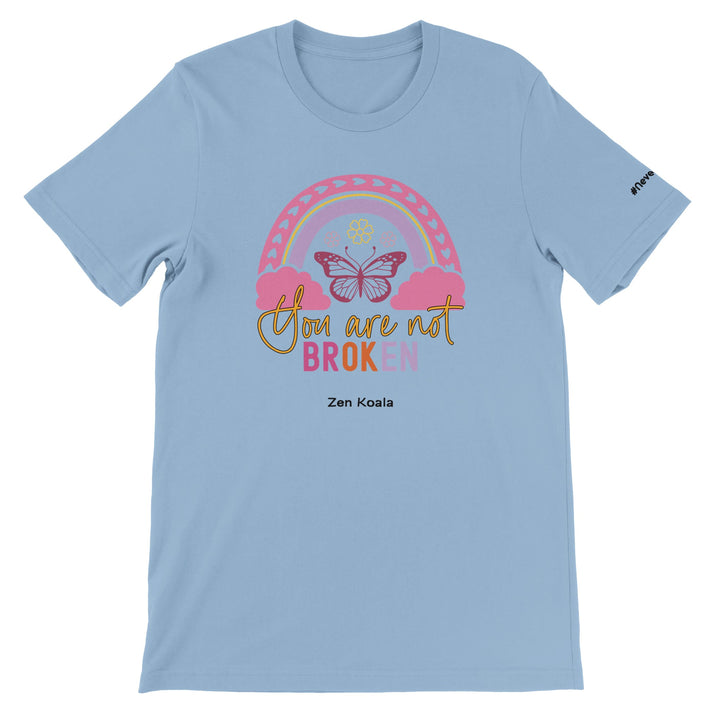 You Are Not Broken feel-good tee — Zen Koala Australia