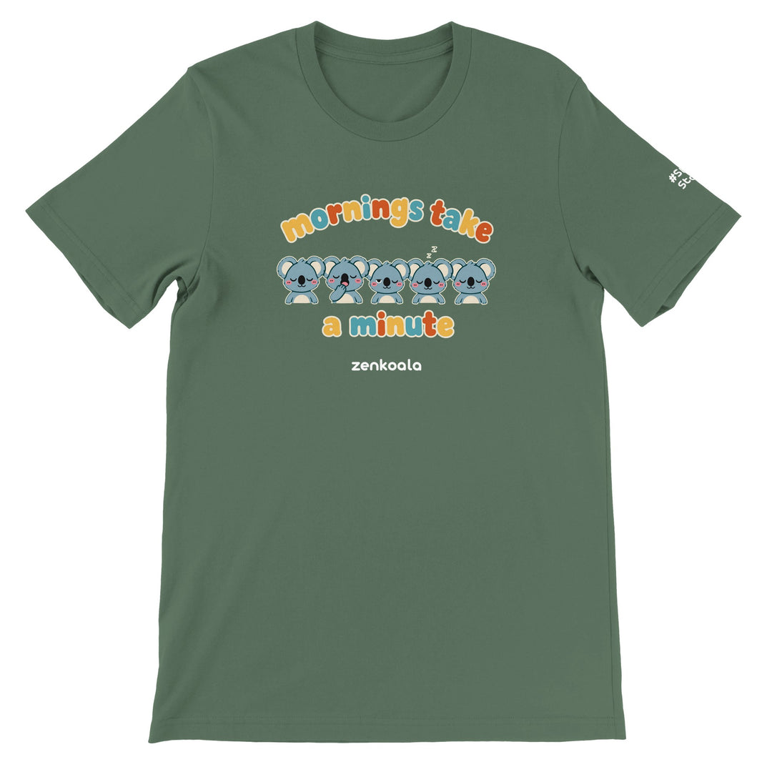 Mornings Take a Minute feel-good tee in military green, Zen Koala Australia