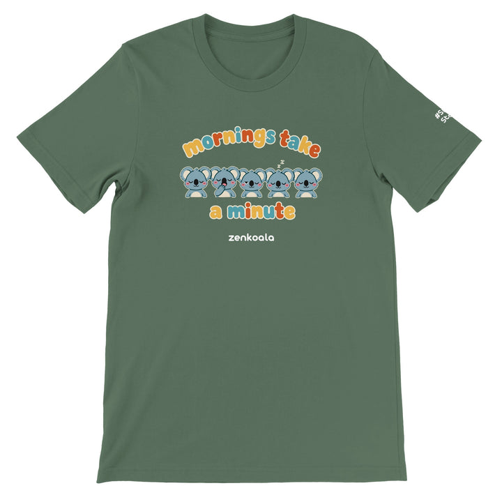Mornings Take a Minute feel-good tee in military green, Zen Koala Australia